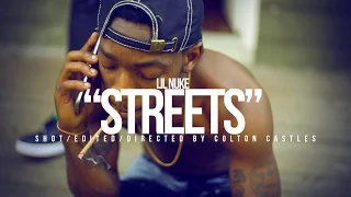 LIL NUKE "STREETS" (SHOT BY @WHOISCOLTC)