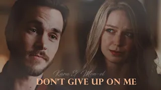 Kara & Mon-el | Don't Give Up On Me