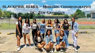 Blackpink Remix - Minizize Choreography DC: Zen Grooves