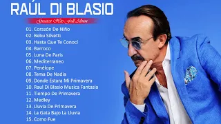 Grandes éxitos de Raúl Di Blasio 2021- Álbum completo de éxitos de Raúl Di Blasio 2021