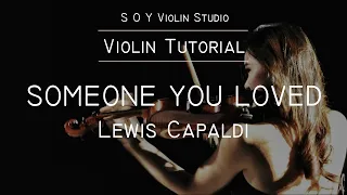 SOMEONE YOU LOVED - LEWIS CAPALDI (VIOLIN TUTORIAL WITH SHEET MUSIC AND TAB)