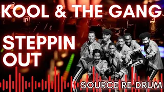 KOOL & THE GANG - STEPPIN OUT EXTENDED REWORK SOURCE RE-DRUM