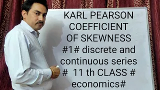 KARL PEARSON COEFFICIENT OF SKEWNESS #1# discrete and continuous series #  11 th CLASS # economics#