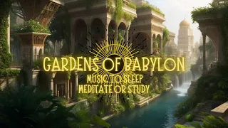 HANGING GARDENS OF BABYLON AMBIENCE MUSIC🌴🦎 | Mesopotamian Music | MUSIC TO STUDY, RELAX OR MEDITATE