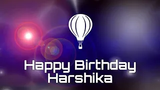Happy birthday Harshika, birthday greetings What's App status