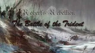 Robert's Rebellion - The Battle of the Trident