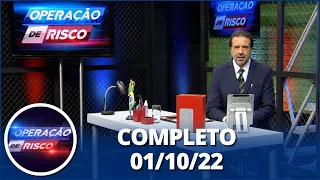 Operação de Risco (01/10/22) | Completo