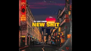 Dj Leg1oner - NEW SHIT