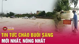 Tin tức | Chào buổi sáng | Tin tức Việt Nam mới nhất 28/9: Mưa lớn gây thiệt hại nặng nề ở Nghệ An