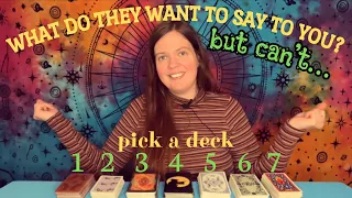 ♢ PICK A CARD ♢ WHAT DO THEY WANT TO SAY TO YOU - BUT CAN’T? • TIMELESS TAROT READING & CHANNELING