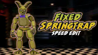 [FNaF] Speed Edit - Fixed Springtrap