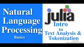 Natural Language Processing With Julia  - Basic Intro To Text Analysis  and Tokenization