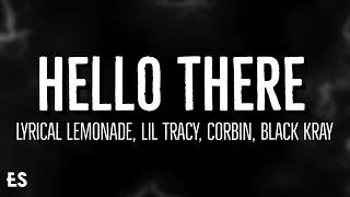 Hello There - Lyrical Lemonade (Lyrics) ft. Lil Tracy, Corbin, Black Kray