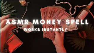 ASMR MONEY SPELL 💰 WORKS FAST!