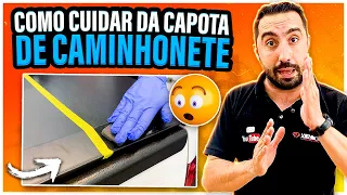 COMO CUIDAR DA CAPOTA DA SUA CAMINHONETE  | Método Fácil e Seguro.