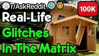 Creepy IRL Glitches In Matrix 👽 Extended Version - 100k Sub Special (r/AskReddit)