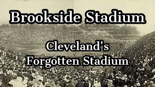 Brookside Stadium: Cleveland’s Forgotten Stadium