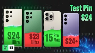 Test pin Galaxy S24 series - S23 Ultra - iPhone 15 Pro Max | Vật Vờ Studio