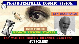 TRANS-TEMPORAL COSMIC VISION IN REMOTE VIEWING Discussion w LYN BUCHANAN