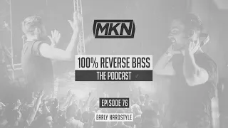 MKN | 100% Reverse Bass Podcast | Episode 76 (Early Hardstyle - Netherlands vs Italy)