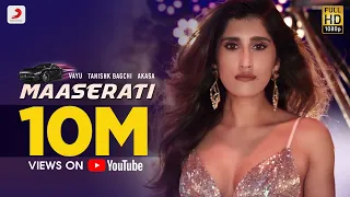 Maaserati – Tanishk Bagchi, Vayu, AKASA | Party Song of 2019 | New Song Alert