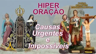 Hiper Oração Poderosa - Causas Urgentes e Impossíveis