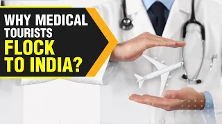 Medical tourism: What makes India a favourite destination?