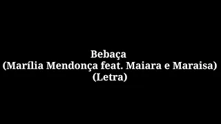 BEBAÇA (Marília Mendonça feat. Maiara e Maraisa)(Letra)