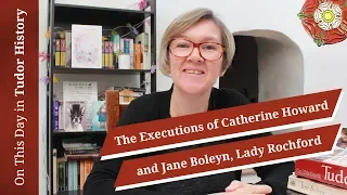 13 February - The Executions of Catherine Howard and Jane Boleyn, Lady Rochford