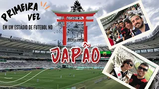 PRIMEIRA VEZ EM UM ESTÁDIO DE FUTEBOL NO JAPÃO