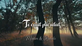 Miriam & Rahela  "Te caut pierdut" / Official VideoLyrics