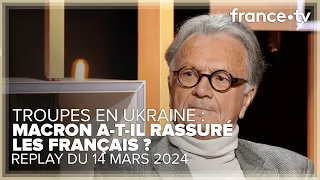 Emmanuel Macron a-t-il rassuré les Français ? - C Ce soir du 14 mars 2024