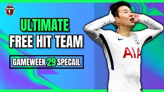 ULTIMATE FREE HIT TEAM | Fantasy Premier League (FPL) | Gameweek 29 (GW29)