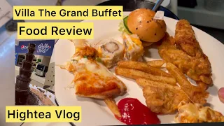 Villa The Grand Buffet | Hightea vlog | Tried out most of the dishes | Lake City Lahore