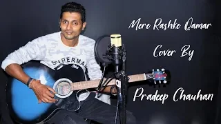 Mere Rashke Qamar |  Cover by Pradeep |  Baadshaho | Rahat Fateh Ali Khan