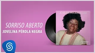 Jovelina Pérola Negra - Sorriso Aberto (Álbum Completo: Sorriso Aberto)