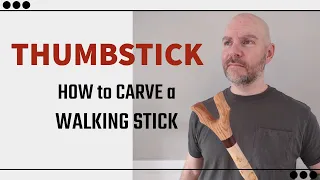 HOW TO CARVE A THUMBSTICK