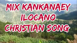 Mix Kankanaey Ilocano Christian Song