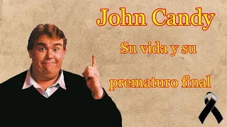 JOHN CANDY -  Vida y Muerte