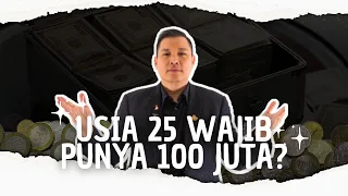 Usia 25 Wajib Punya 100 Juta?