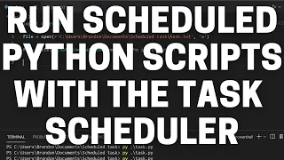 How to Run a Python Script with the Windows Task Scheduler - Run Scheduled Python Scripts