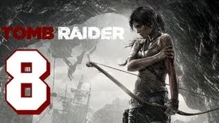 Прохождение Tomb Raider на Русском (2013) - Часть 8 (Потери и Жертвы)