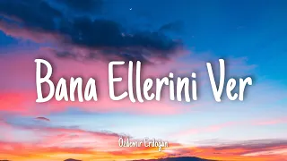 Bana Ellerini Ver - Özdemir Erdoğan | Lyrics /şarkı sözleri + English Lyrics [1 HOUR]