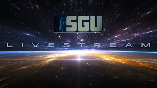 SGU COMMUNITY Livestream // Friday August 18th 2023