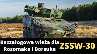 ZSSW-30 Nowa bezzałogowa wieża dla Rosomaka i Borsuka. Jaka jest i kiedy trafi do produkcji?