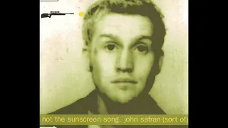 John Safran (Sort Of) - Not The Sunscreen Song (1998)