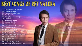 Rey Valera Greatest Hits - Rey Valera Best Of - Rey Valera Nonstop Opm Tagalog Love Songs 2021