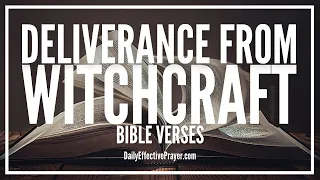 Bible Verses On Deliverance From Witchcraft, Evil, Unclean Spirits | Scriptures (Audio Bible)