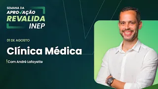 Semana da Aprovação Revalida INEP | Dia 01 - Clínica Médica