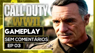 CALL OF DUTY WWII #03 - GAMEPLAY SEM COMENTÁRIOS em  Português - PTBR